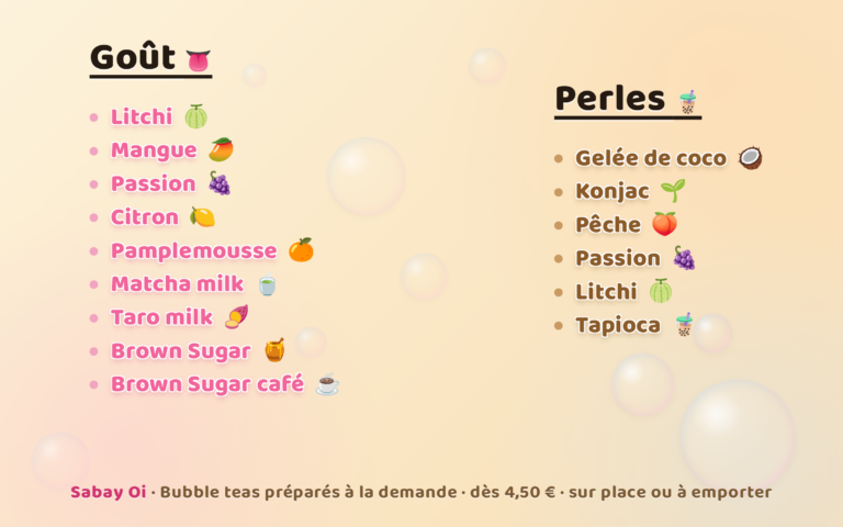 Carte des bubble teas de Sabay Oi à Ivry-sur-Seine : 9 goûts au choix (litchi, mangue, passion, citron, pamplemousse, matcha, taro, brown sugar) et perles tapioca, coco, konjac ou fruitées